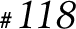 #118